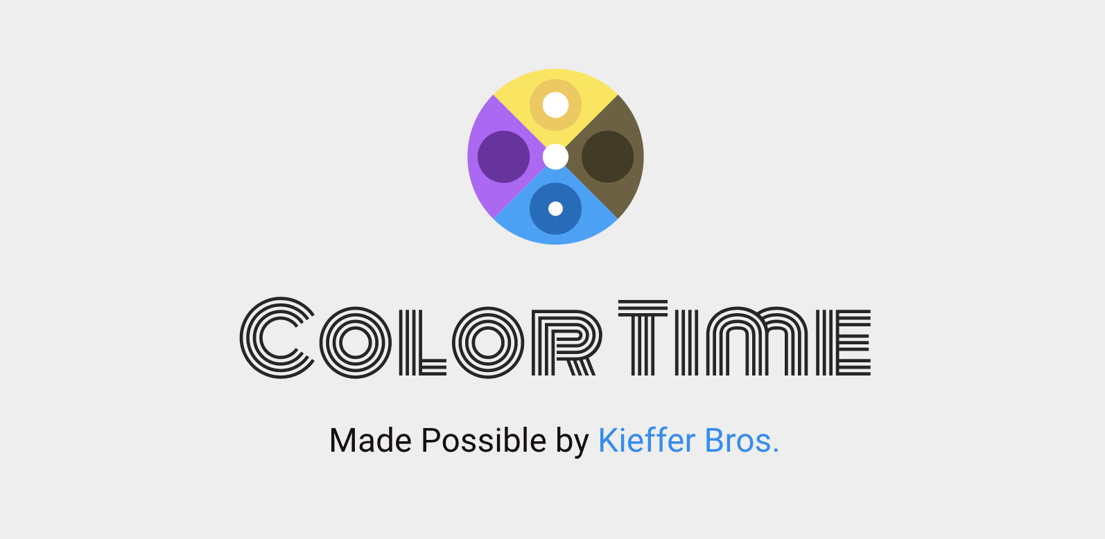 Color Time - Made by Kieffer Bros.
